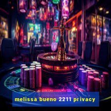 melissa bueno 2211 privacy